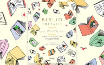 Bibliothérapie : 500 livres qui réenchantent la vie